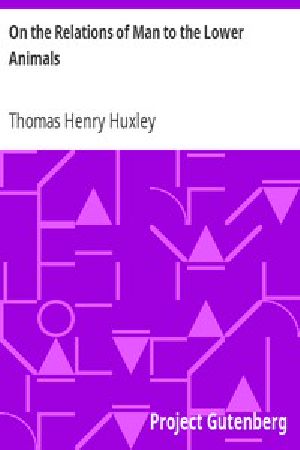 [Gutenberg 2932] • On the Relations of Man to the Lower Animals